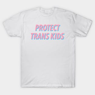 PROTECT TRANS KIDS 🏳️‍🌈 T-Shirt